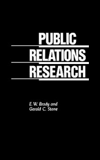 Public Relations Research - E.W. Brody, Gerald C. Stone