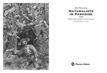 Naturalists in Paradise: Wallace, Bates and Spruce in the Amazon - John Hemming