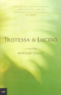 Tristessa And Lucido - Miriam Zolin