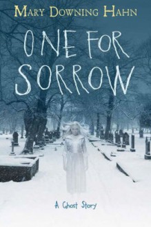 One for Sorrow: A Ghost Story - Mary Downing Hahn