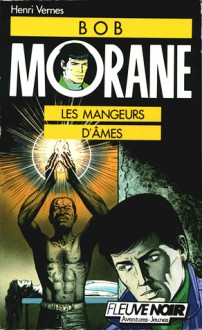 Les mangeurs d'âmes (Bob Morane #94) - Henri Vernes, Coria