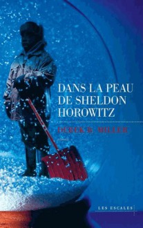 Dans la peau de Sheldon Horowitz - Derek B. Miller, Sylvie Schneiter