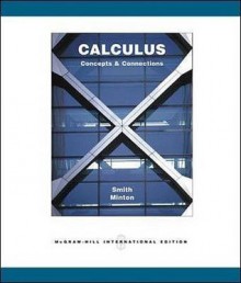 Calculus: Mandatory Package: Concepts and Connections - Robert T. Smith, Roland B. Minton