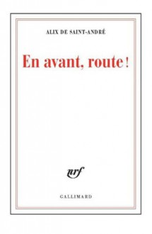 En avant, route! (blanche) (French Edition) - Alix de Saint-André