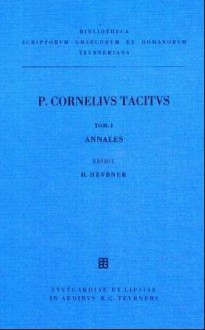 P. Cornelii Taciti Libri qui supersunt, Tom. I: Ab excessu divi Augusti (Bibliotheca scriptorum Graecorum et Romanorum Teubneriana) - Tacitus, Heinz Heubner