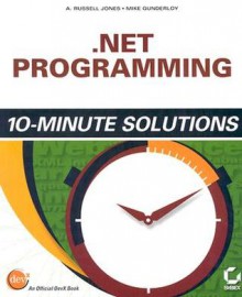 .Net Programing 10-Minute Solutions - A. Russell Jones, Mike Gunderloy