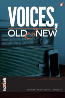 Voices, Old & New - Naheed Hassan, Sabahat Muhammad, John Sequeira, Karthik L., Komal Singh, Maria Perry Mohan, Neelesh Inamdar, Roshan Radhakrishnan, Ruchi Singh, Sanjay Madhavan, Shivani Shourie, Sid Balachandran, Ada Wiam, Sonia Rao, Varsha Pillai, Viba, Adiana Ray, Anamika GK, Aniesha Bra