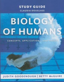 Study Guide For Biology Of Humans: Concepts, Applications, And Issues - Judith Goodenough, Claudia Douglass, Roberta M. Meehan, Betty A. McGuire