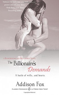 The Billionaire's Demands - Addison Fox