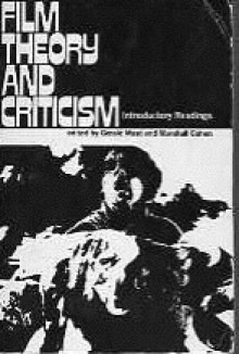 Film Theory and Criticism: Introductory Readings - Gerald Mast