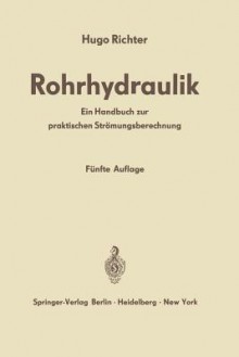 Rohrhydraulik: Ein Handbuch Zur Praktischen Stromungsberechnung - Dieter Schmidt