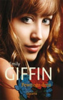 Pewnego Dnia - Emily Giffin