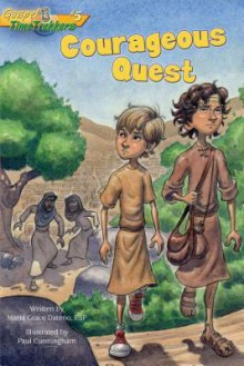 Courageous Quest (Gospel Time Trekkers #5) - Maria Grace Dateno