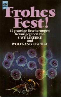 Frohes Fest - Uwe Luserke, Wolfgang Jeschke