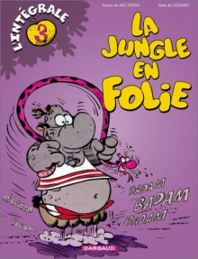 La Jungle en folie : L'Intégrale, tome 3 - Christian Godard