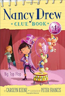 Big Top Flop (Nancy Drew Clue Book) - Carolyn Keene, Peter Francis