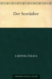 Der Seeräuber (German Edition) - Ludwig Fulda