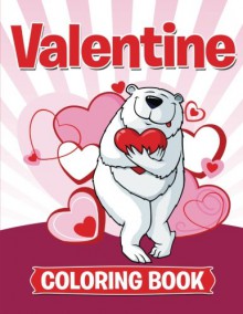 Valentine Coloring Book - Speedy Publishing LLC