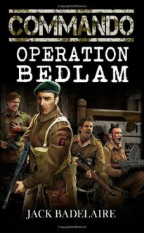 COMMANDO: Operation Bedlam - Jack Badelaire