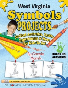 West Virginia Symbols & Facts Projects: 30 Cool, Activities, Crafts, Experiments & More for Kids to Do to Learn About Your State (West Virginia Experience) - Carole Marsh