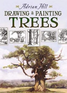 Drawing and Painting Trees - Adrian Hill