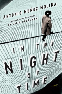 In the Night of Time - Antonio Muñoz Molina