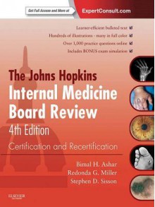 Johns Hopkins Internal Medicine Board Review: Certification and Recertification: Expert Consult - Online (Miller, Johns Hopkins lnternal Medicine Board Review) - Bimal H. Ashar, Redonda G. Miller, Stephen Sisson, Johns Hopkins University