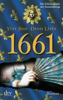 1661: Roman (German Edition) - Yves Jégo, Denis Lépée, Gudrun Honke