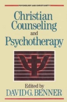 Christian Counseling and Psychotherapy - David G. Benner