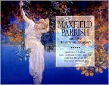 Maxfield Parrish: And The American Imagists - Laurence S. Cutler, Judy Goffman Cutler