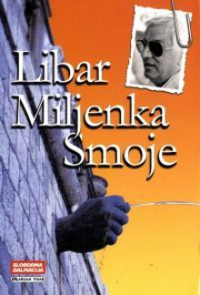 Libar Miljenka Smoje - Miljenko Smoje