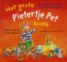 Het grote Pietertje Pet boek: de avonturen van een lief, stout jongetje - Marianne Busser, Ron Schröder, Marijke Duffhauss