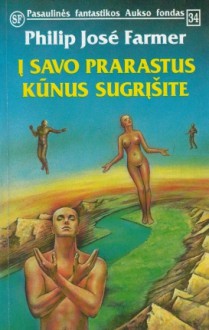 Į savo prarastus kūnus sugrįšime - Philip José Farmer, Irma Žemaitytė