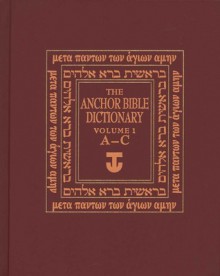 The Anchor Yale Bible Dictionary, A-C: Volume 1 - David H. Freedman, David Graf, John Pleins, Gary Herion