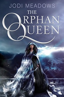 The Orphan Queen - Jodi Meadows