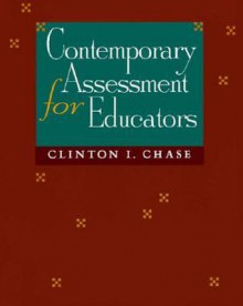 Contemporary Assessment For Educators - Clinton I. Chase