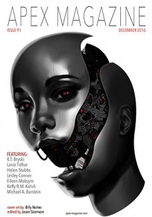 Apex Magazine Issue 91 - Lavie Tidhar, K.T. Bryski, Helen Stubbs, Lesley Conner, Eileen Maksym, Keffy R.M. Kehrli, Michael A. Burstein, Jason Sizemore