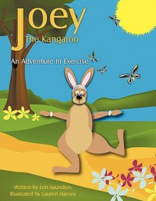 Joey the Kangaroo: An Adventure in Exercise - Len Saunders