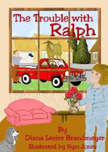 The Trouble With Ralph - Diana Lesire Brandmeyer