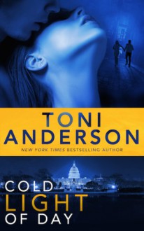 Cold Light of Day - Toni Anderson