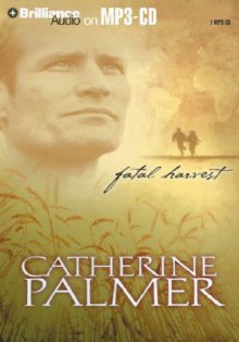 Fatal Harvest - Catherine Palmer