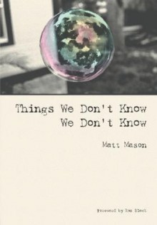 Things We Don't Know We Don't Know - Matt Mason