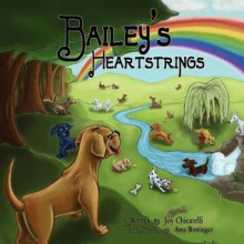 Bailey's Heartstrings - Joy Chicatelli, Amy Rottinger