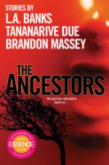 The Ancestors - L.A. Banks, Tananarive Due, Brandon Massey