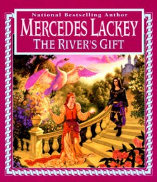 The River's Gift - Mercedes Lackey