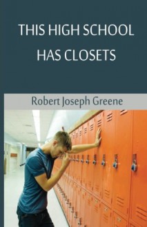 This High School Has Closets - Robert Joseph Greene