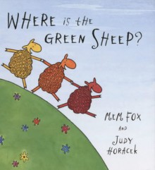 Where is the Green Sheep? - Mem Fox, Judy Horacek