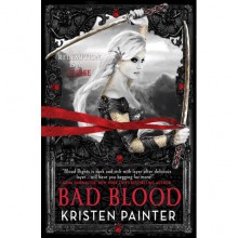 Bad Blood (House of Comarré, #3) - Kristen Painter