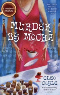 Murder by Mocha - Cleo Coyle