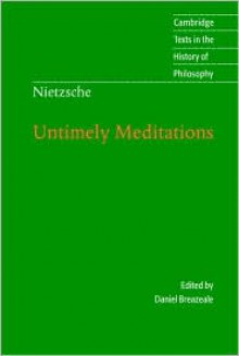 Untimely Meditations - Friedrich Nietzsche